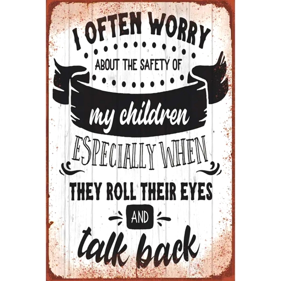 NEW Metal Sign Eye Rolls 👀 Worry About My Kids Safety Humor - Picture 5 of 5